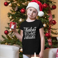 Baby its cold Outside Cute Christmas Women's