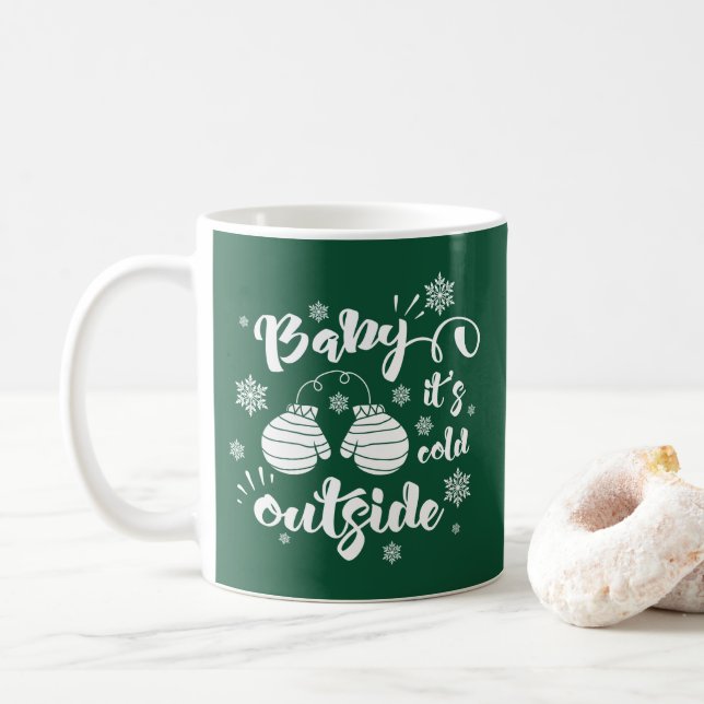 Baby its cold outside cute mittens winter coffee mug (With Donut)