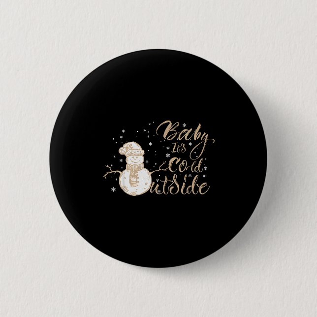 Baby It's Cold Outside Cute Snowman Christmas Wint 6 Cm Round Badge (Front)