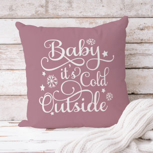 Baby It's Cold Outside Dusty Rose Script Holiday Cushion