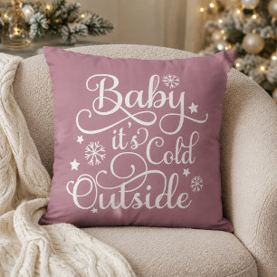 Baby Its Cold Outside Dusty Rose Winter Cushion