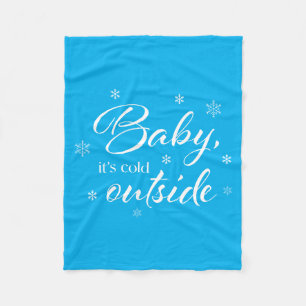 Baby It's Cold Outside Fleece Blanket