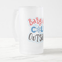 Baby It's Cold Outside Frosted Glass Mug