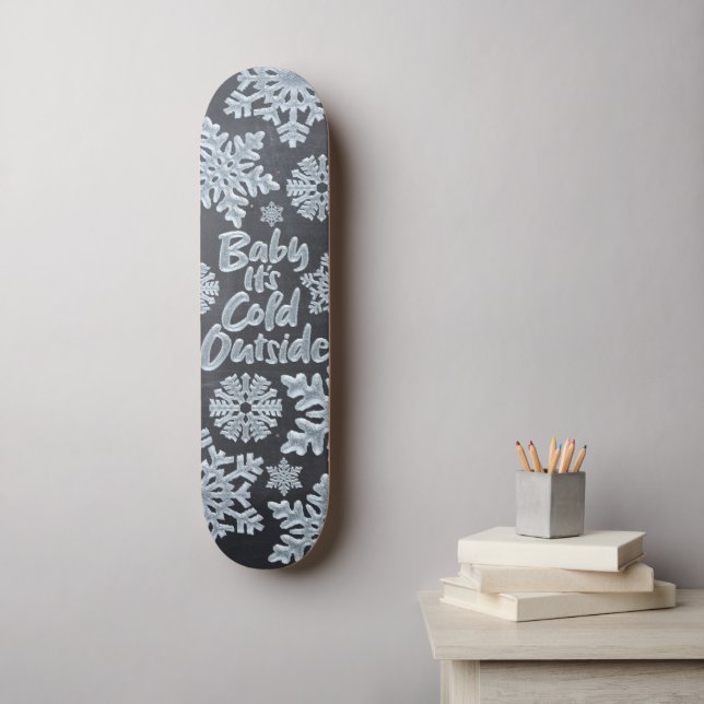 Baby It's Cold Outside Frozen Black Chalkboard Skateboard (Wall Art)