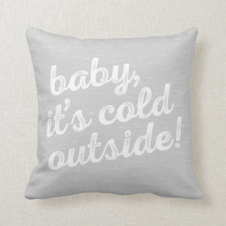 baby it's cold outside! Fun seasonal pillow