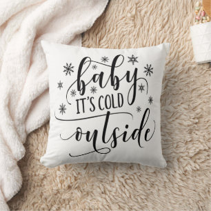 Baby Its Cold Outside Gift for her Throw Pillow