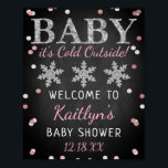 Baby It's Cold Outside Girls Winter Baby Shower Poster<br><div class="desc">Celebrate in style with this trendy baby shower welcome sign. The design is easy to personalise with your own wording and your family and friends will be thrilled when they see this fabulous party sign. Matching party items can be found in the collection.</div>