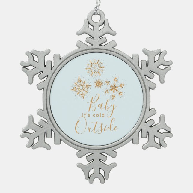 Baby it's Cold Outside Gold Snowflakes on Blue Snowflake Pewter Christmas Ornament (Front)