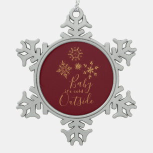 Baby it's Cold Outside Golden Snowflakes Snowflake Pewter Christmas Ornament