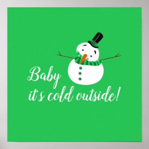 Baby It's Cold Outside, Green Snowman Poster