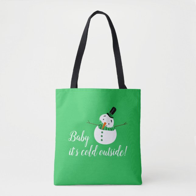 Baby It's Cold Outside, Green Snowman Tote Bag (Front)