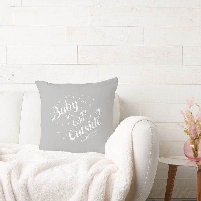'Baby it's Cold Outside' Grey Holiday Modern Cushion (Couch)