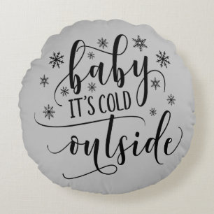 Baby Its Cold Outside Grey Round Pillow