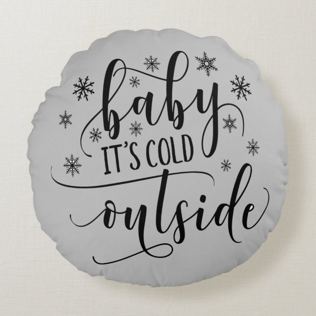 Baby Its Cold Outside Grey Round Pillow (Front)