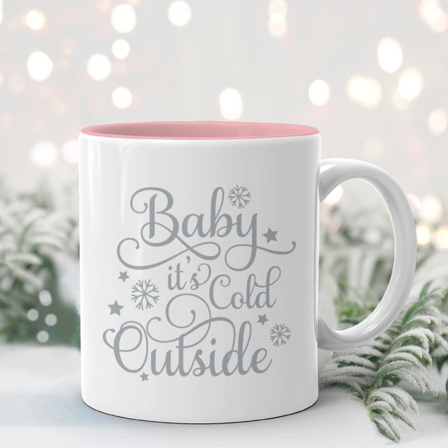 Baby Its Cold Outside Grey Script Pink Two-Tone Coffee Mug (Creator Uploaded)