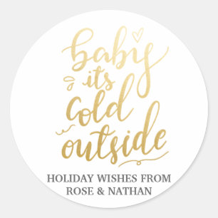 Baby Its Cold Outside Handwritten Faux Gold Foil Classic Round Sticker