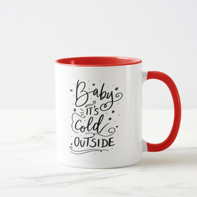 Baby Its Cold Outside | Handwritten Holiday Script Mug (Right)
