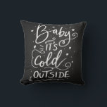 Baby Its Cold Outside Handwritten Script Cushion<br><div class="desc">Baby Its Cold Outside Handwritten Script Chic Black</div>