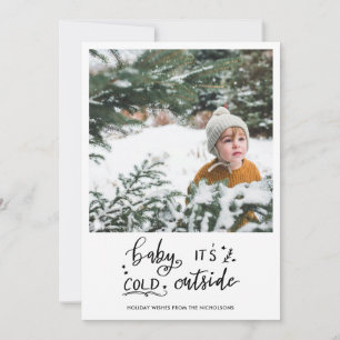 Baby Its Cold Outside Handwritten Script Photo Holiday Card