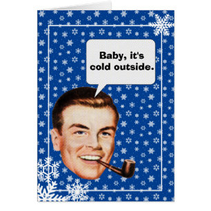Baby, it's cold outside. Holiday Card