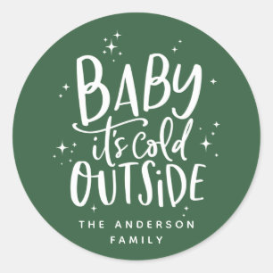 Baby its cold outside holiday classic round sticker