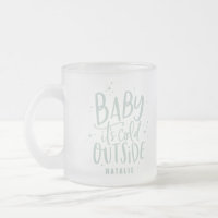 Baby its cold outside holiday