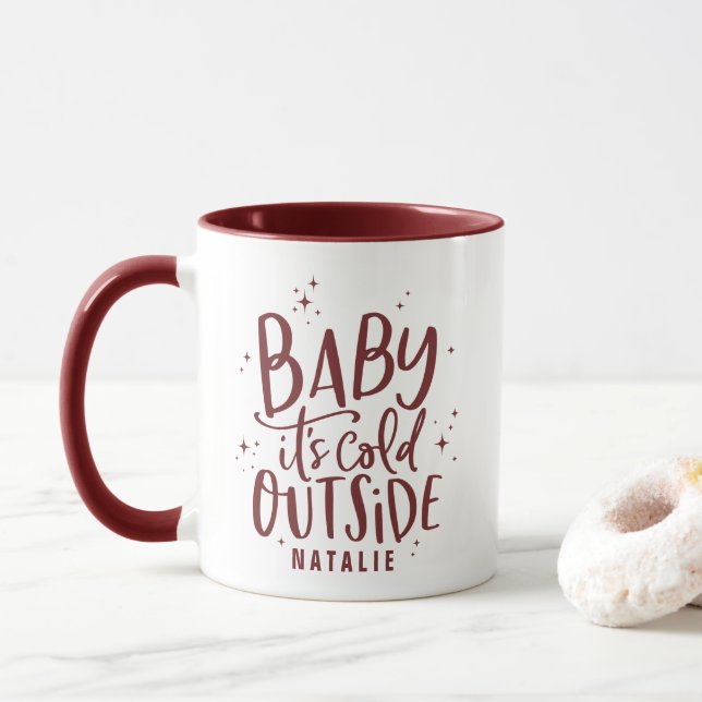 Baby its cold outside holiday mug (With Donut)