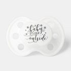 Baby It's Cold Outside Holiday | Pacifier