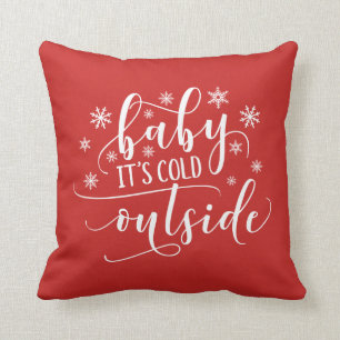 Baby It's Cold Outside Holiday   Throw Pillow