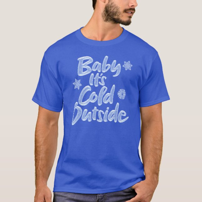 Baby It's Cold Outside Icy Retro Frozen Christmas T-Shirt (Front)