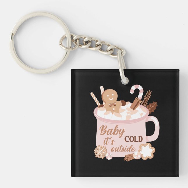 Baby It's Cold Outside Key Ring (Front)