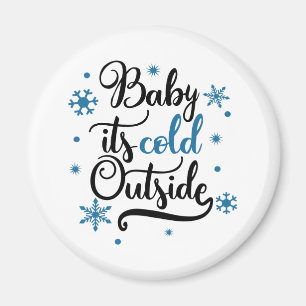 baby its cold outside magnet