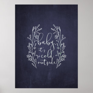 Baby It's Cold Outside Navy Blue Chalkboard Poster