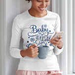 Baby Its Cold Outside Navy Blue Script Women's T-Shirt<br><div class="desc">Stylish Christmas holiday / seasonal long sleeve t-shirt for women (style can be customised) features a trendy 'Baby Its Cold Outside' navy blue script typography design with snowflake and star accents.</div>