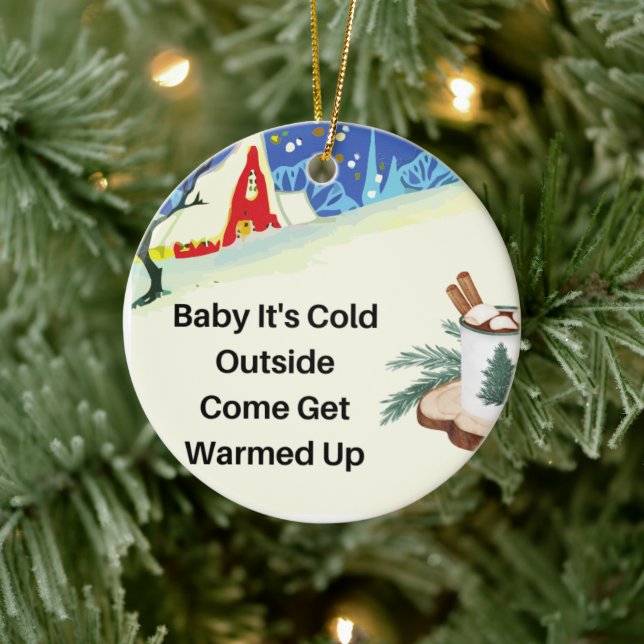 Baby it's Cold Outside on a  Ceramic Tree Decoration (Tree)