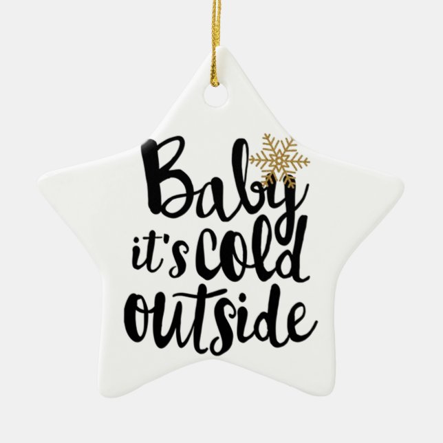 **BABY IT'S COLD OUTSIDE** ORNAMENT (Front)