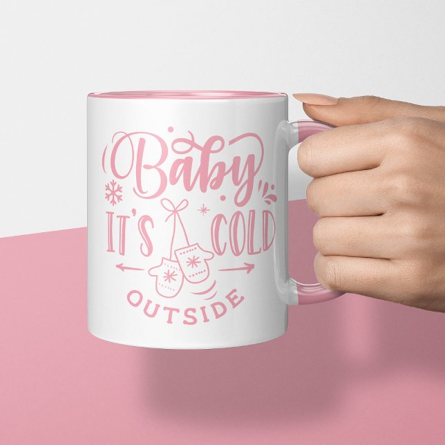 Baby It's Cold Outside Pink Holiday Christmas Mug (Creator Uploaded)