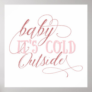 Baby It's Cold Outside Pink Script Quote Poster