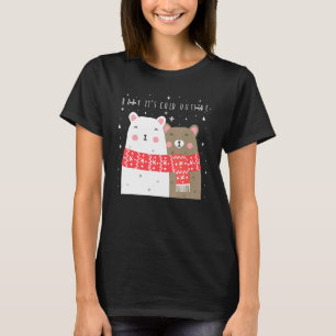 Baby Its Cold Outside Polar Bears Winter Christmas T-Shirt