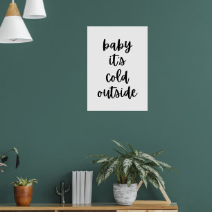 Baby it's cold outside poster