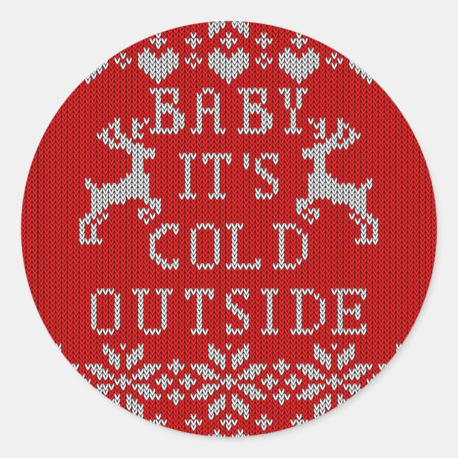 Baby Its Cold Outside Red Ugly Sweater Style Classic Round Sticker (Front)