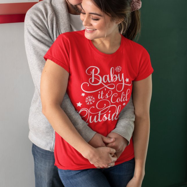 Baby Its Cold Outside Red Womens Holiday T-Shirt (Creator Uploaded)