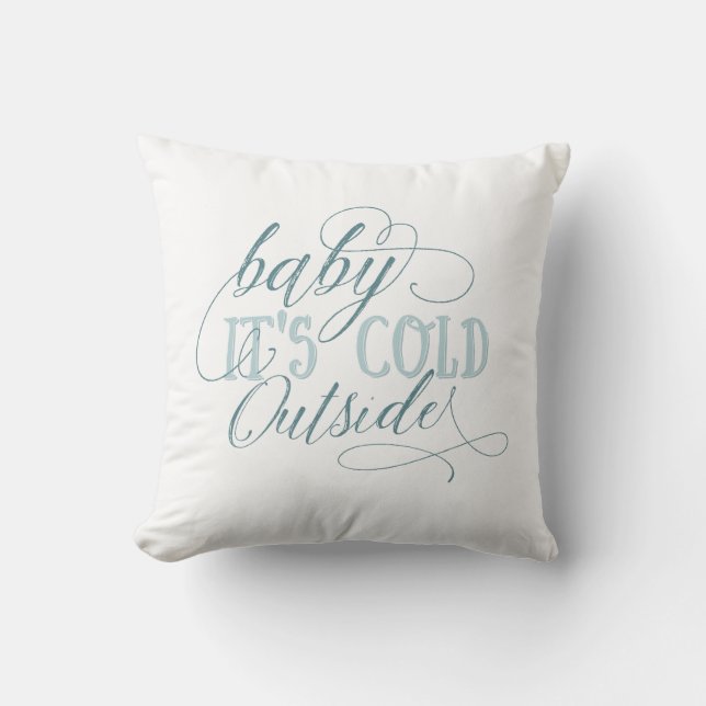 Baby It's Cold Outside Script Pillow (Front)