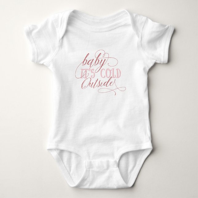 Baby It's Cold Outside Script Quote Baby Jumpsuit (Front)