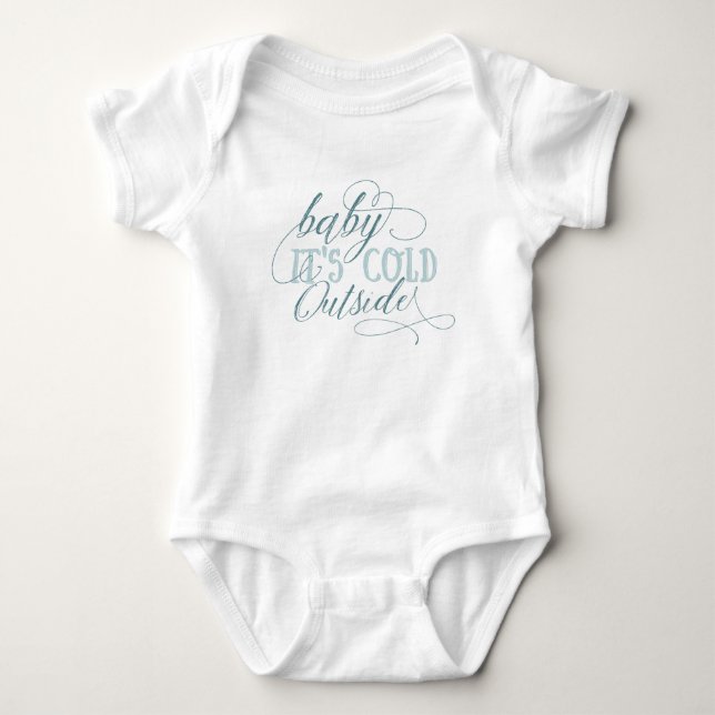 Baby It's Cold Outside Script Quote Baby Jumpsuit (Front)