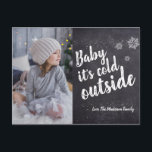 Baby it's cold outside Snowflakes Christmas Holiday Postcard<br><div class="desc">Whimsical snowflake dusting on a chalkboard background with the words in handlettered script "Baby it's cold outside". Customise the photo with your beautiful family and personalise the text as needed. Find the other items from the collection to complete your holiday look.</div>