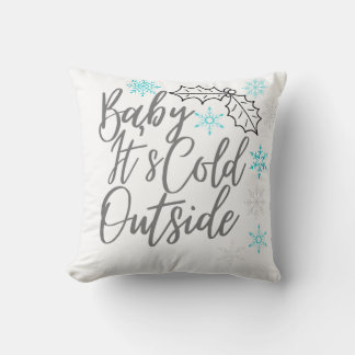 Baby It's Cold Outside Snowflakes Throw Pillow