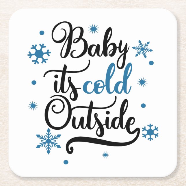 baby its cold outside square paper coaster (Front)