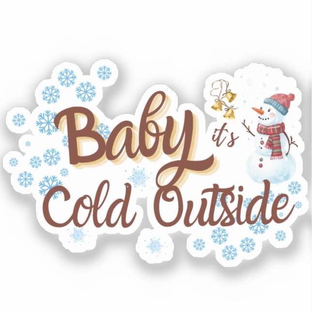 Baby It's Cold Outside Sticker (Front)