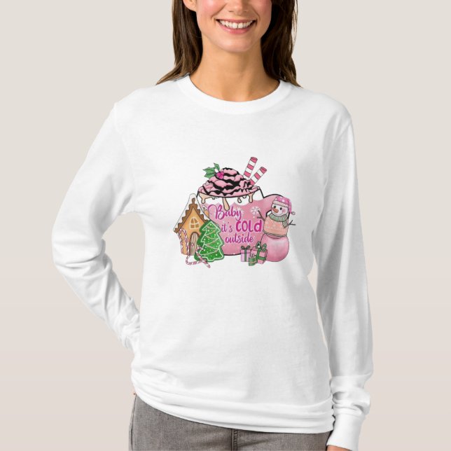 Baby, It's Cold Outside T-Shirt (Front)
